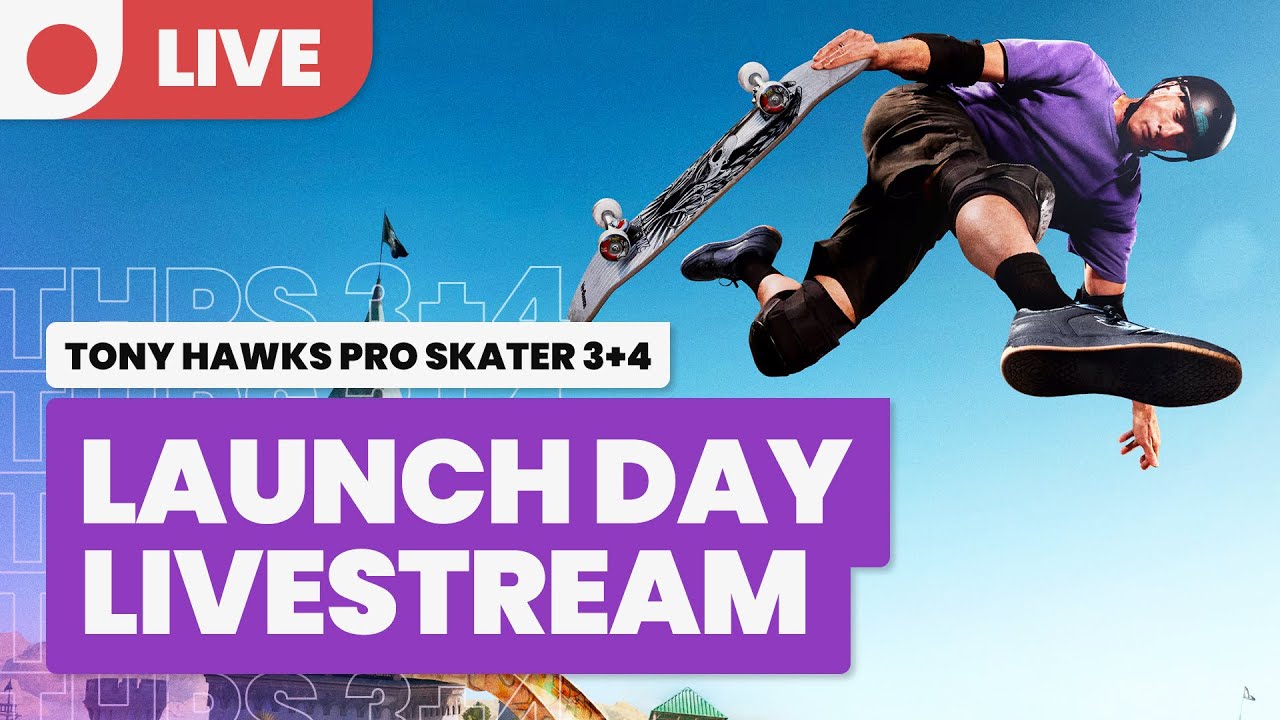 Tony Hawks Pro Skater 3+4: Gameplay Launch Day Livestream + Going For All Goals! | LIVE