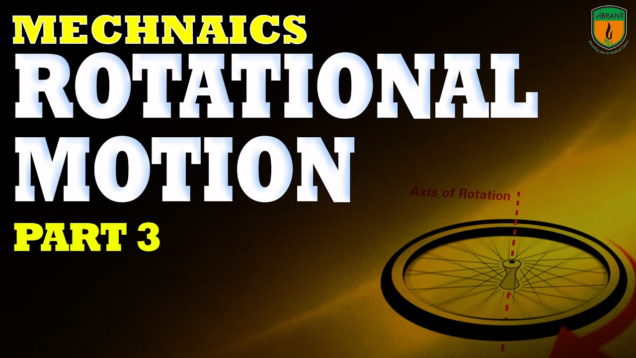 ROTATIONAL MOTION___MECHANICS (CEE) PART 3