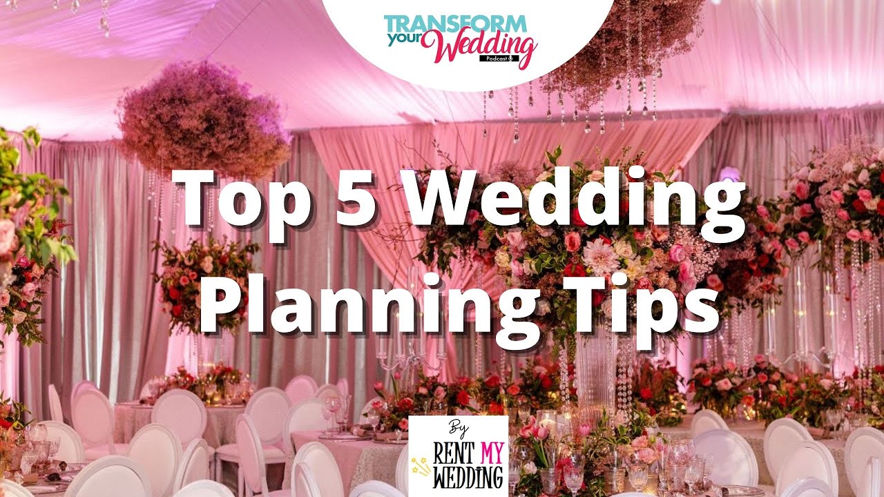 Top 5 Wedding Planning Tips