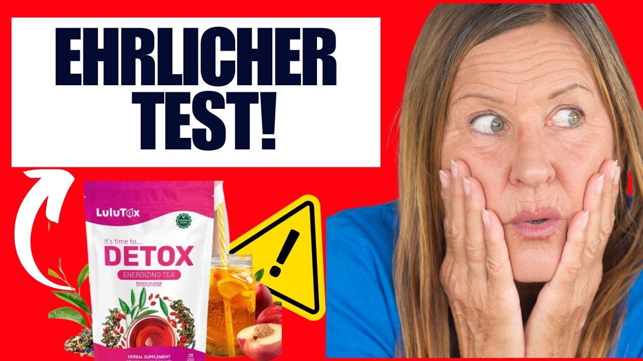 Lulutox Detox Tee Bewertung: Lulutox Detox Tee Inhaltsstoffe &ndash; Lulutox Offizielle : Test und Preis