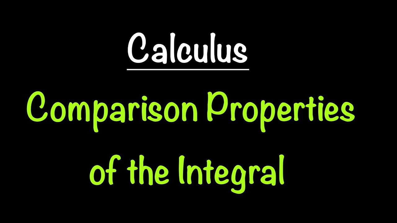 Comparison Properties of the Integral—Inequalities with Integrals | Math with Professor V
