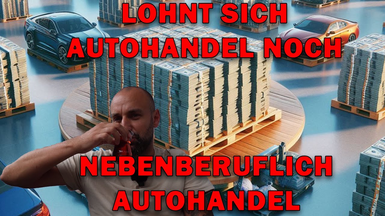 Autohandel nebenberuflich starten 2024 Ehrliche Tipps & Einblicke vom Profi mit 10 Jahren Erfahrung