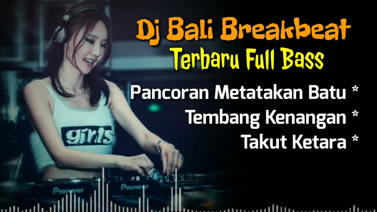 DJ Bali Breakbeat - Pancoran Metatakan Batu, Tembang Kenangan | Terbaru Full Bass