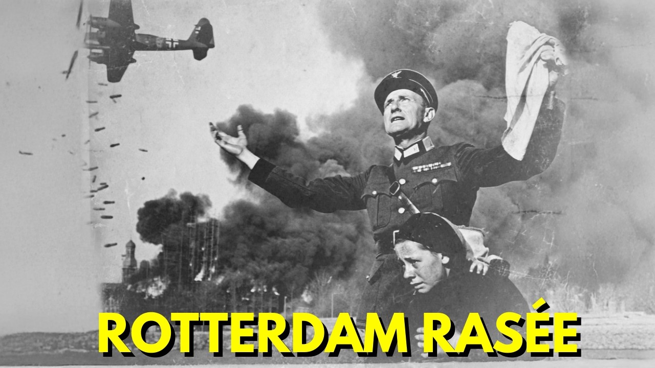 Pourquoi Les Nazis Ont Rasé Rotterdam En Une Nuit
