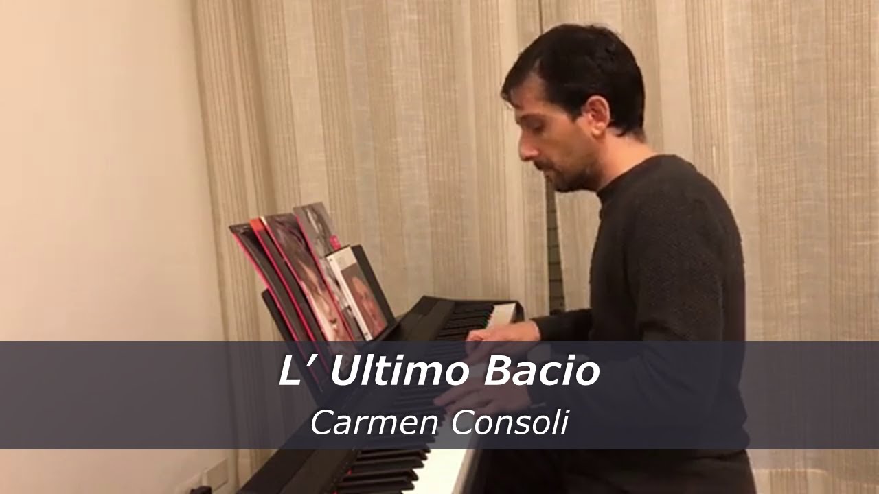 L’ ultimo bacio - Carmen Consoli - Piano Cover