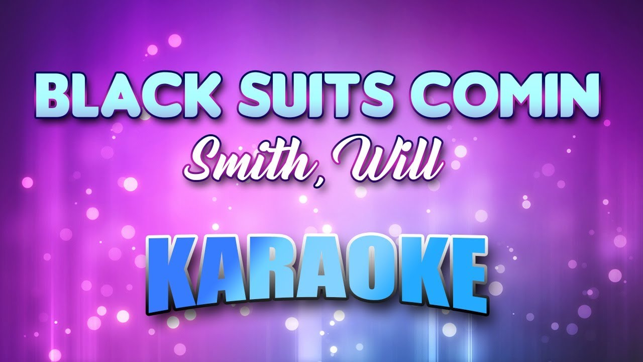 Smith, Will - Black Suits Comin' (Karaoke & Lyrics)