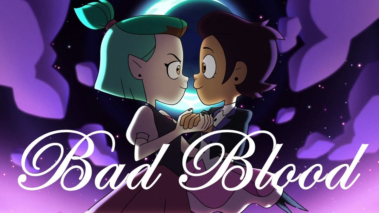 Bad Blood「AMV」Luz x Amity