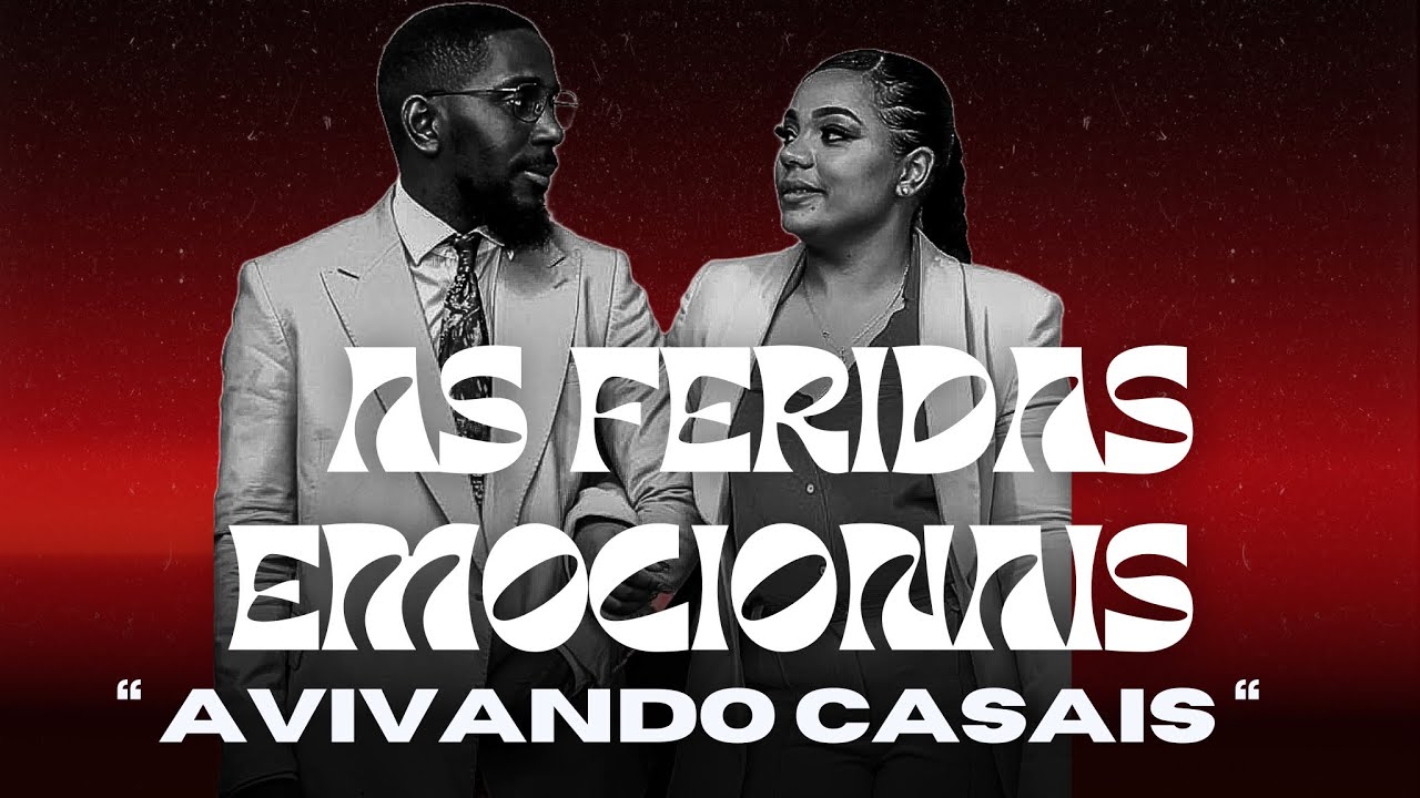 Avivando casais | Feridas emocionais | 2025