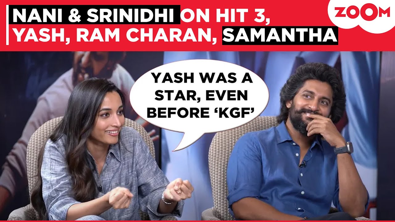 Nani & Srinidhi Shetty OPEN UP on their film HIT 3; KGF star Yash's success, Samantha Ruth Prabhu
