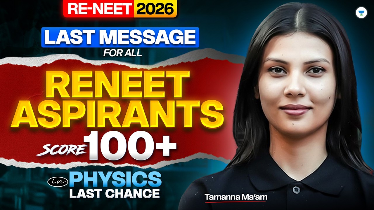 Last Message for All Re-NEET 2026 Aspirants  | How to Score 100+ in Physics | Tamanna Chaudhary