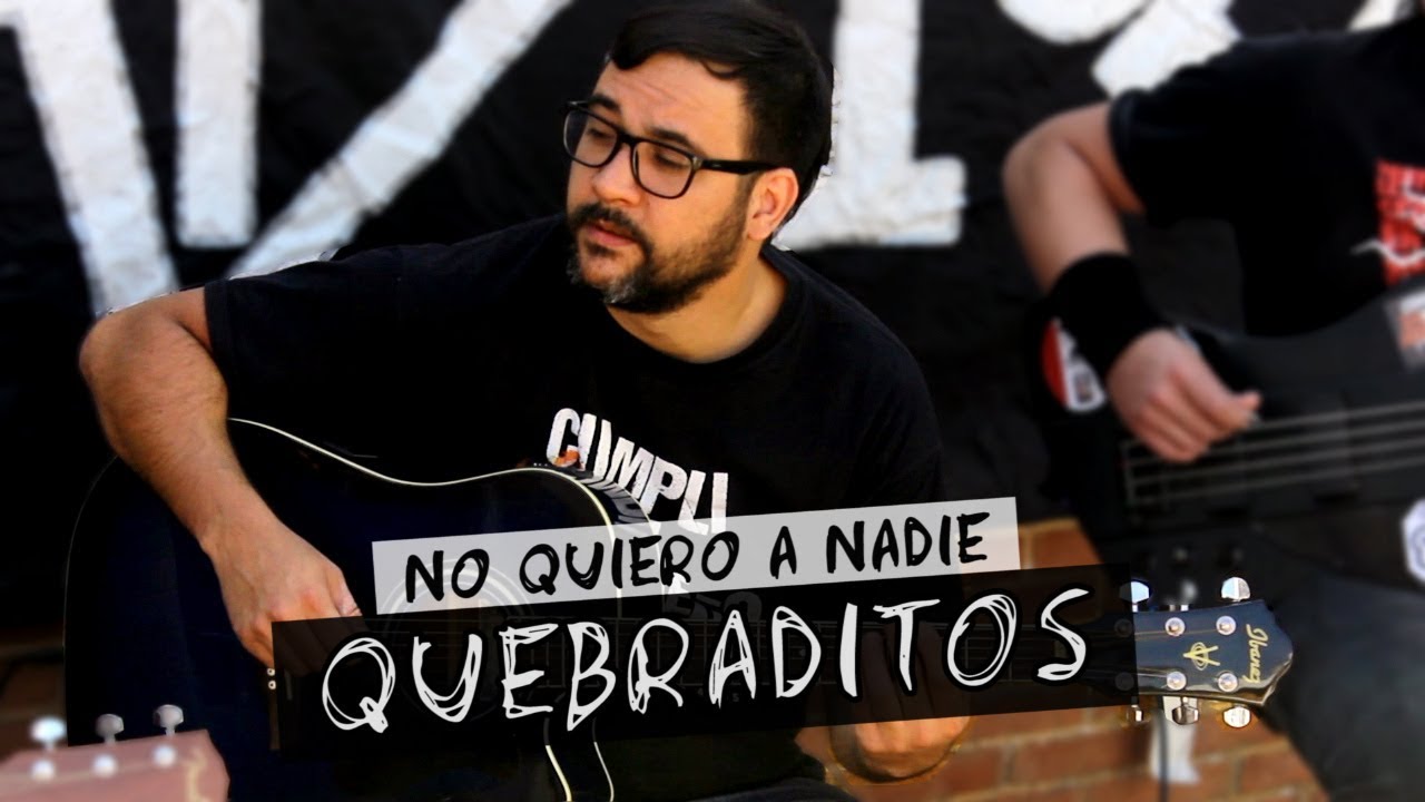 Quebraditos | No Quiero a Nadie
