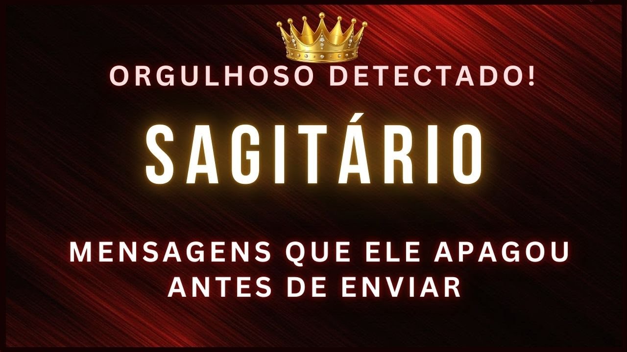 SAGITÁRIO 👑 ORGULHO DETECTADO • TENTANDO TE ESQUECER! MAS O AMOR QUE EU SINTO É FORTE DEMAIS!