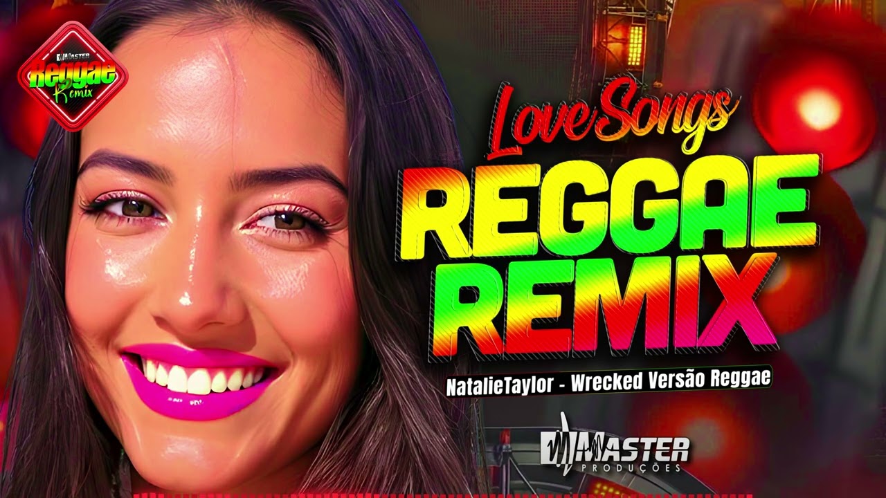 ⚡️REGGAE LOVE SONGS: MELÔ DE ALIANÇA 2026 (NatalieTaylor - Wrecked)