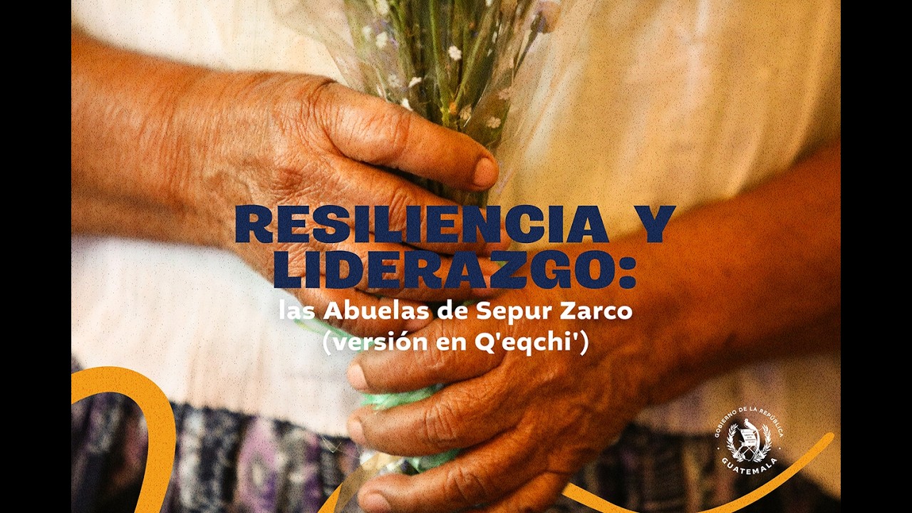 Resiliencia y liderazgo: las Abuelas de Sepur Zarco (versión en idioma Q'eqchi')