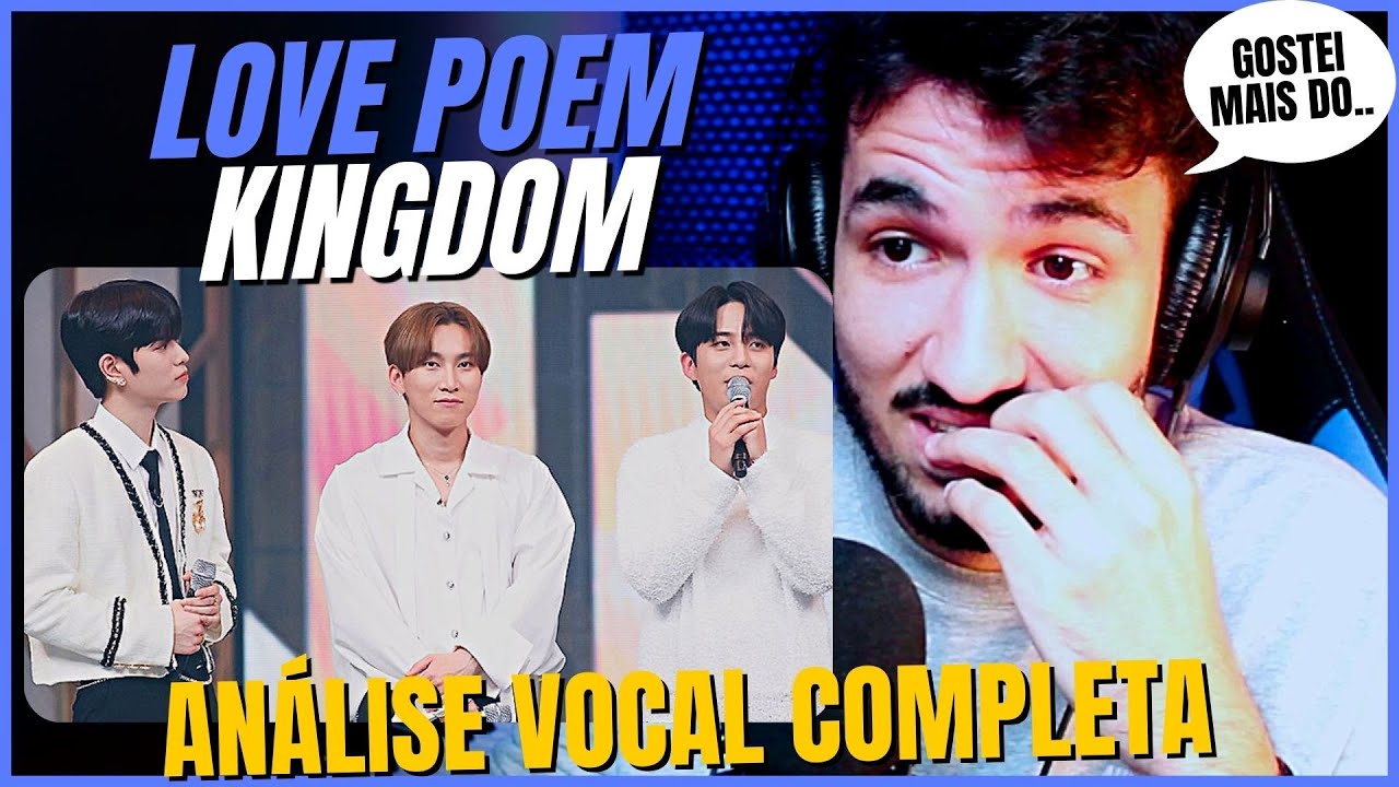 LOVE POEM, KINGDOM! MISTURA DE VOCAIS DO KPOP / ANÁLISE VOCAL