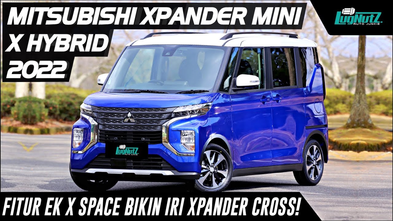 XPANDER MINI Ini BIKIN MALU Xpander LMPV! Mitsubishi eK X Space Lega+Fiturnya Ngalahin Xpander Cross