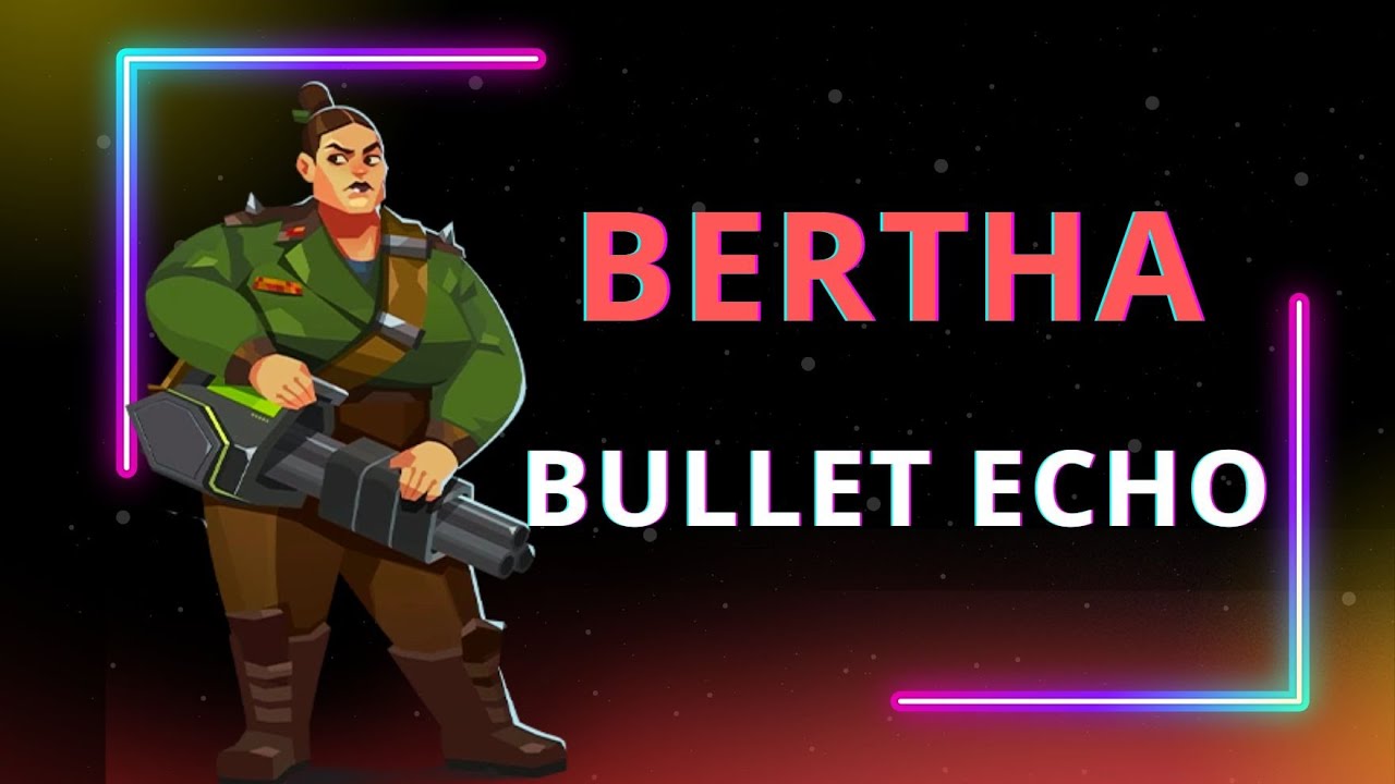 Bullet Echo Bertha ✨  - Bullet Echo - Gameplay Highlights #7