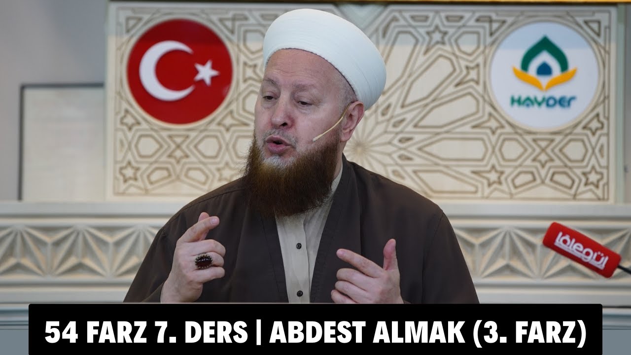 54 Farz 7. Ders | ABDEST ALMAK (3. Farz)