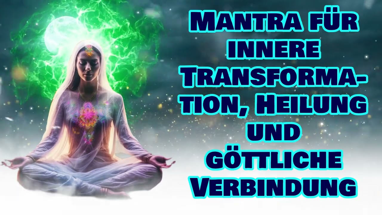 Mantra für innere Transformation, Heilung und göttliche Verbindung