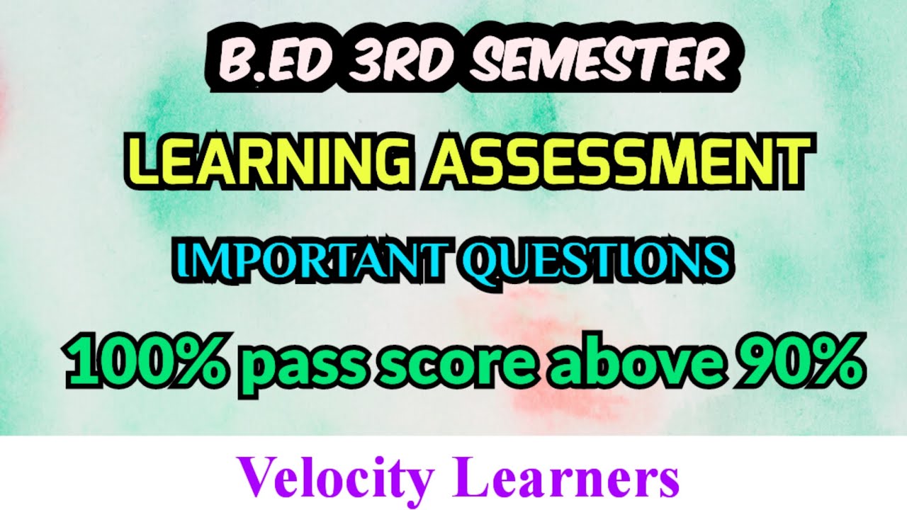 B.ED 3RD SEMESTER LEARNING ASSESSMENT IMPORTANT QUESTIONS 