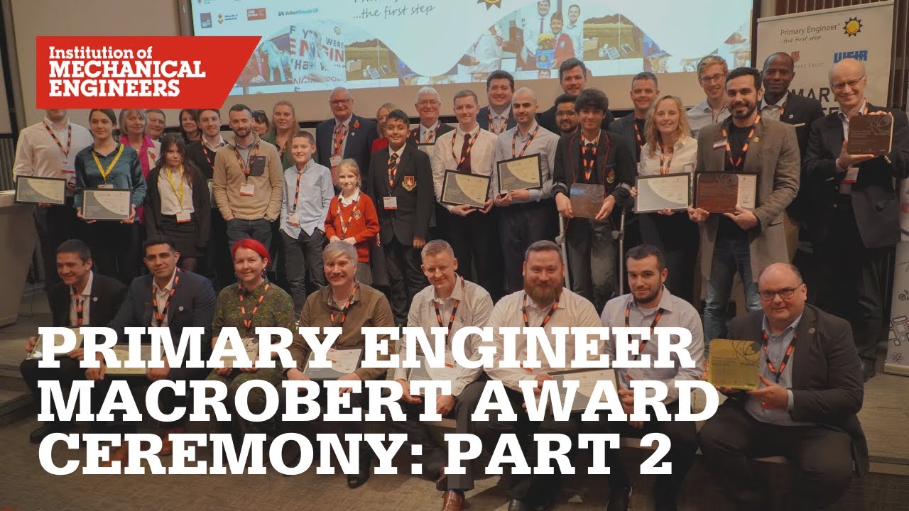 The Primary Engineer MacRobert Medal Award Ceremony: Part 2