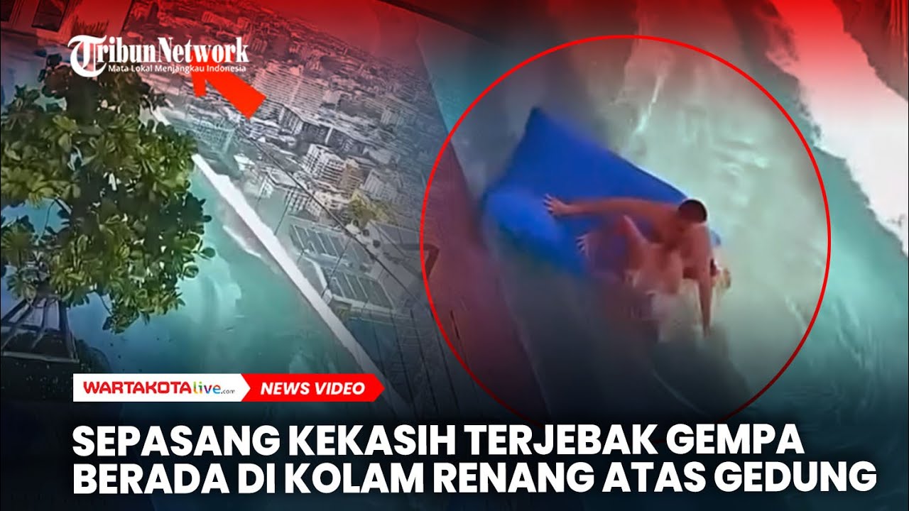 Detik-detik Sepasang Kekasih Terjebak Gempa di Kolam Renang Atas Gedung
