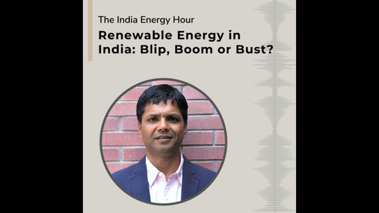 Renewable Energy in India: Blip, Boom or Bust? | Episode 1