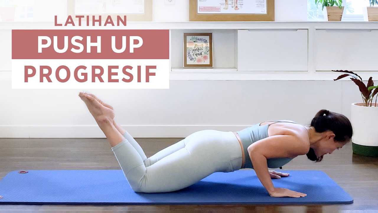 Gerakan Push Up Yang Benar - 10 mins Pemula - Latihan push secara progresif dari yang paling mudah