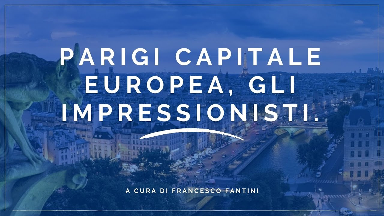 Parigi capitale europea, gli Impressionisti