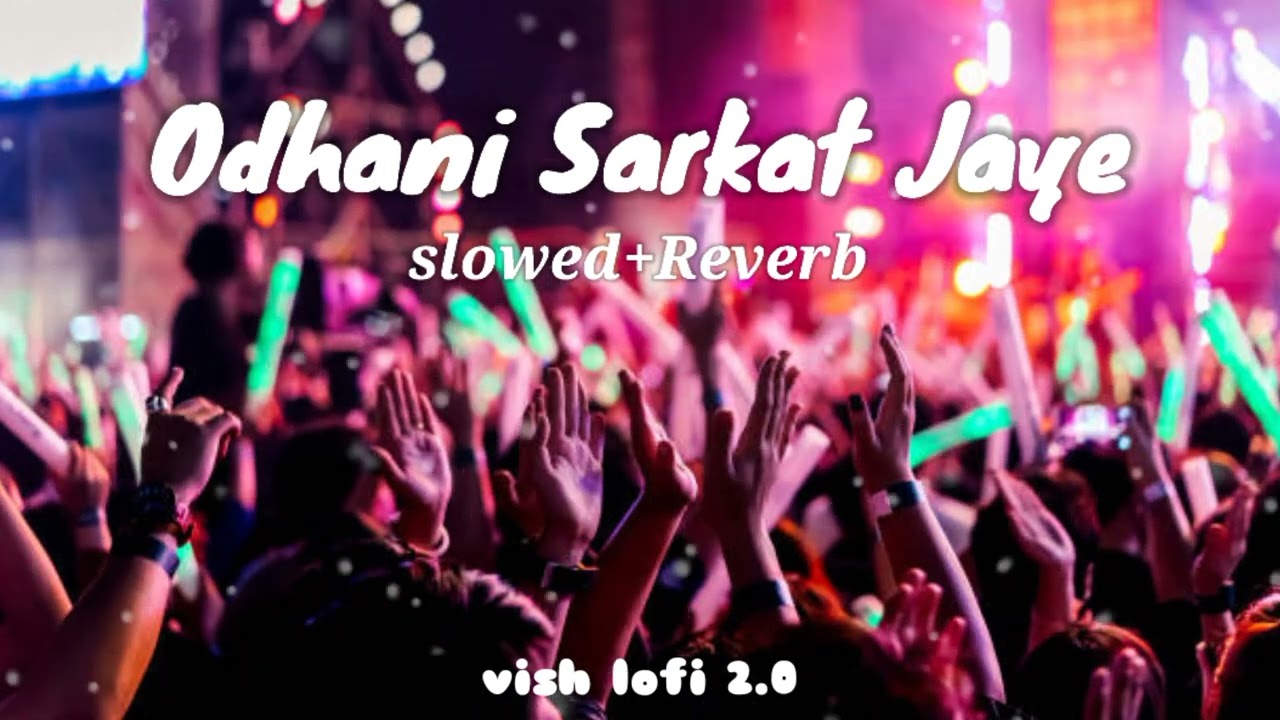 Odhani Sarkat Jaye | Slowed+Reverb | ओढ़नी सरकत जाए Bhojpuri song | Pawan Singh | VISH LOFI WORLD