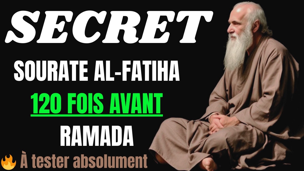 LE SECRET DE RÉCITER LA SOURATE AL-FATIHA 120 FOIS AVANT RAMADAN (TRÈS PEU DE GENS LE FONT)