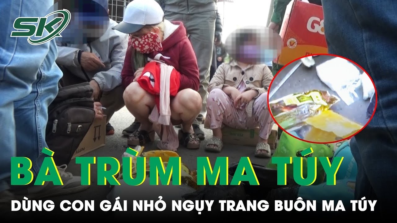 Theo Dấu Nữ Quái Người Lào Dùng Con Ruột Làm Bình Phong Để Vận Chuyển Ma Túy