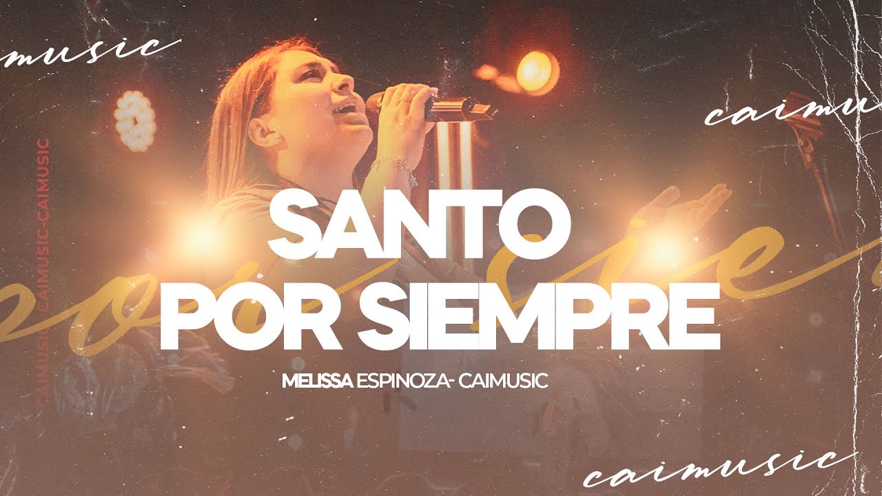 SANTO POR SIEMPRE MELISSA ESPINOZA- CAIMUSIC