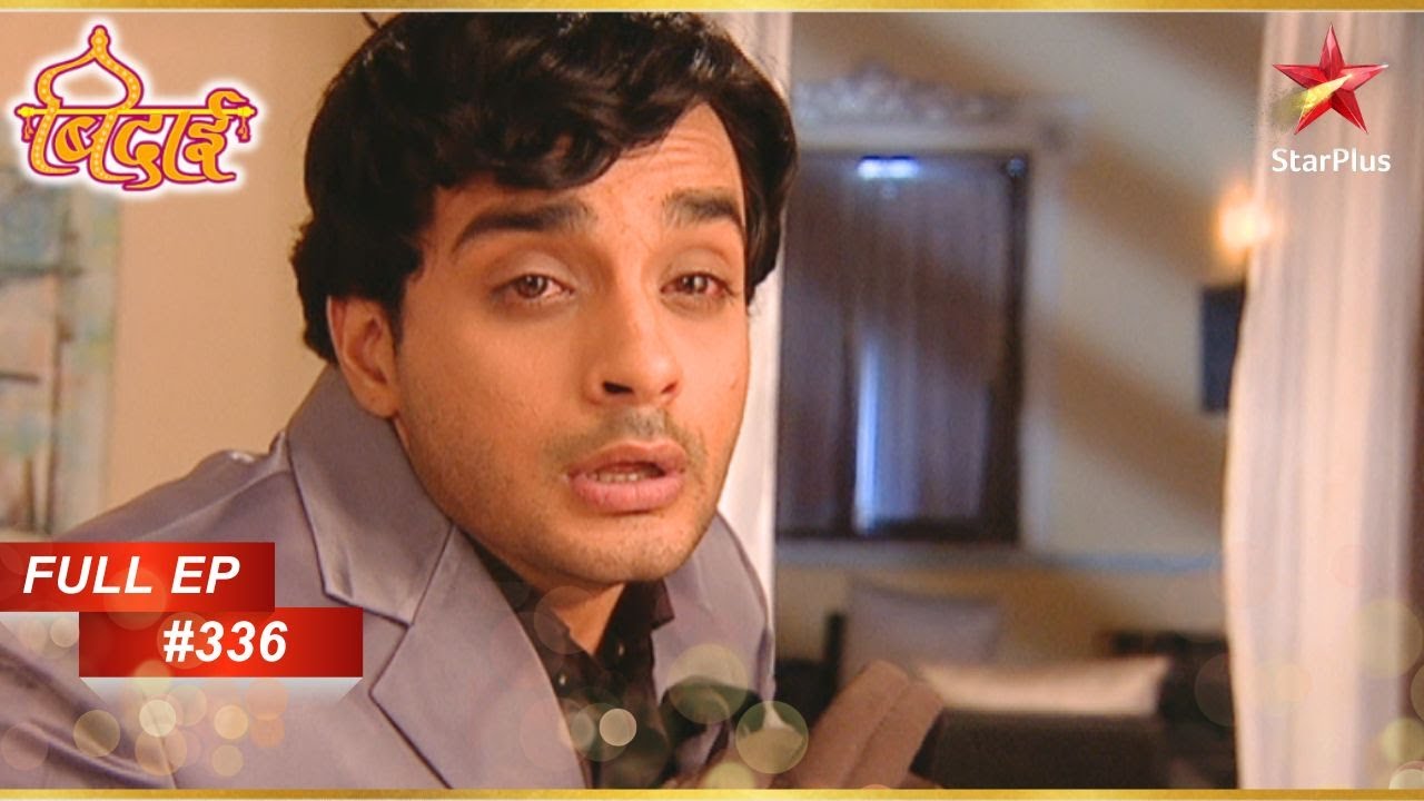 Alekh अपना घर छोड़ देता है! | Full Episode: 336 | Sapna Babul Ka... Bidaai