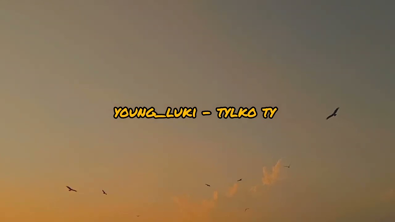 young_luki - tylko ty (Prod By: Inc. CVRNVTE x Paul Fix)