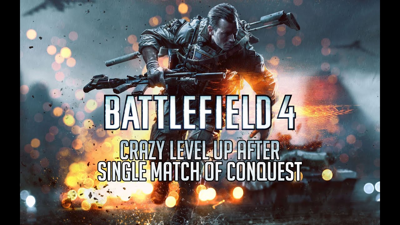 BF4 Crazy Level Up after Single match of Conquest