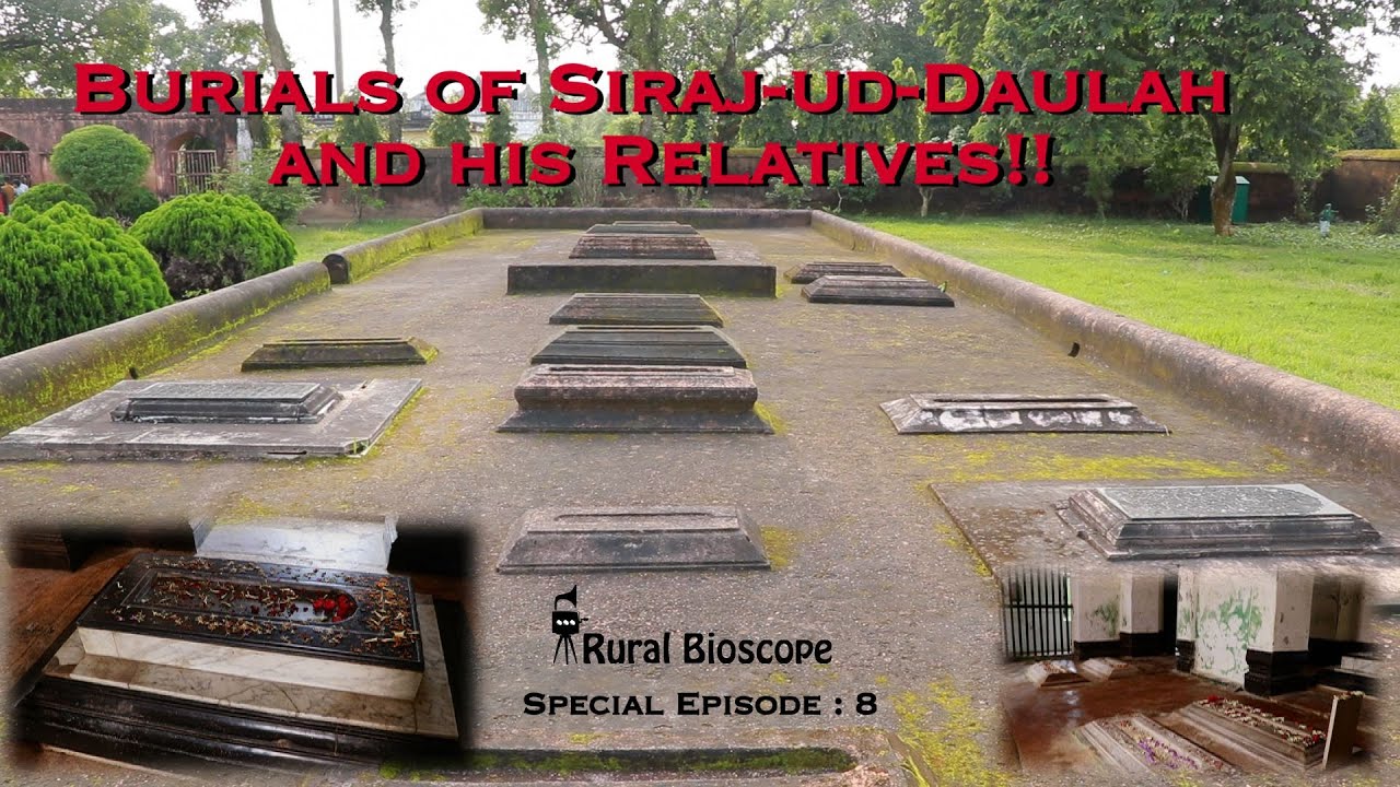 Burials of Siraj-ud-Daulah and his Relatives!! (Rural Bioscope - Special Episode 8)