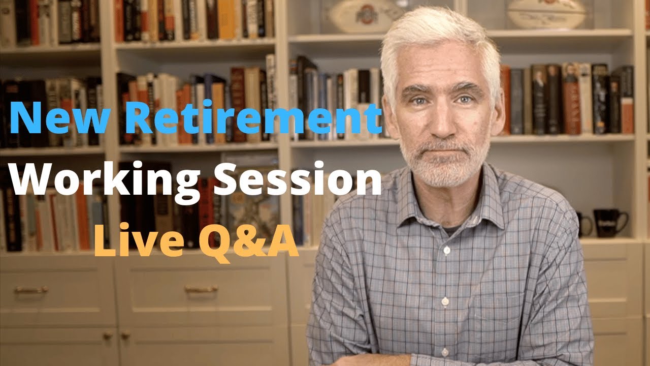 New Retirement Working Session | Live Q&A