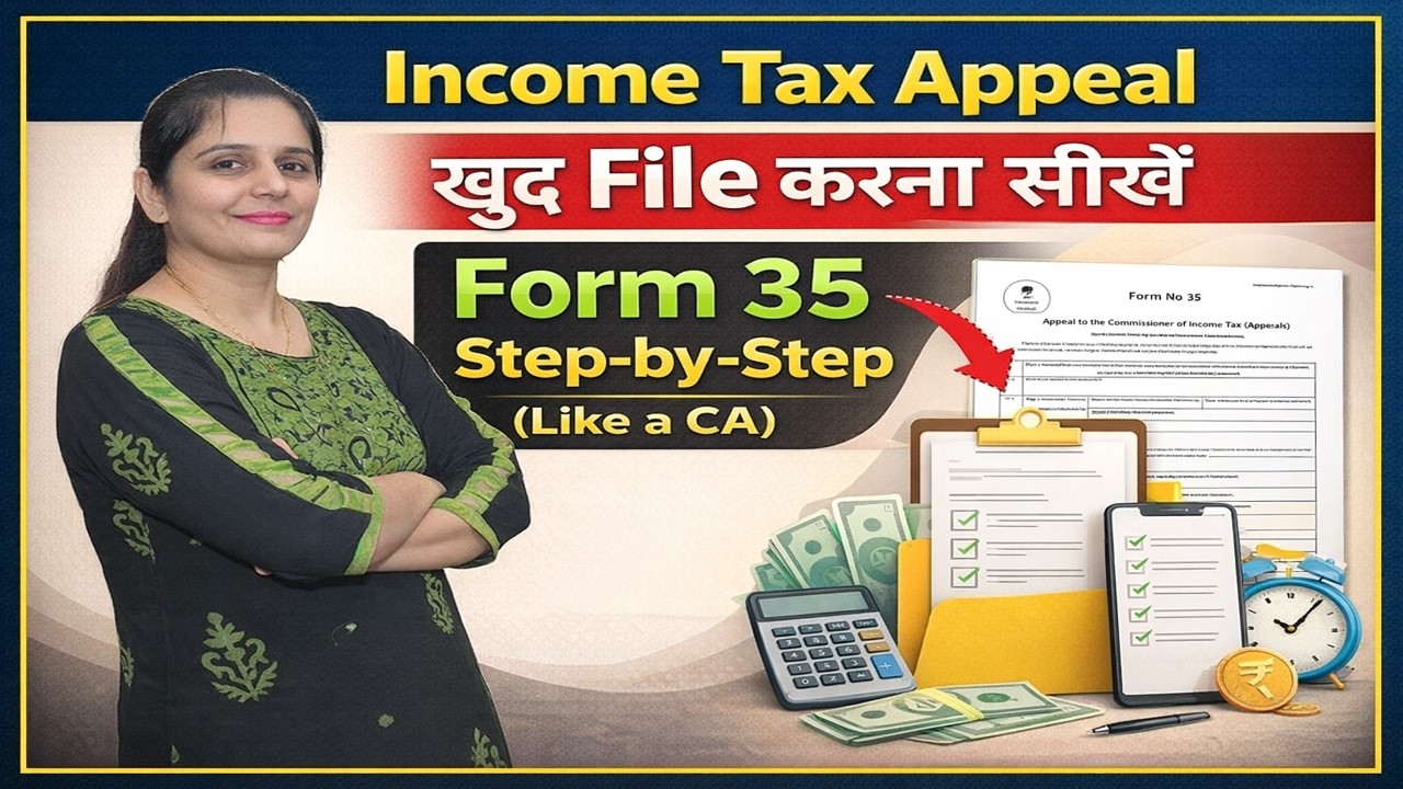 Income Tax Appeal खुद File करना सीखें | Form 35 Step-by-Step Full Practical Guide (Like a CA)