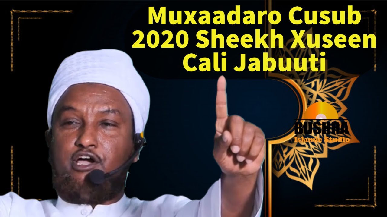 Muxaadaro Cusub 2020 Sheekh Xuseen Cali Jabuuti