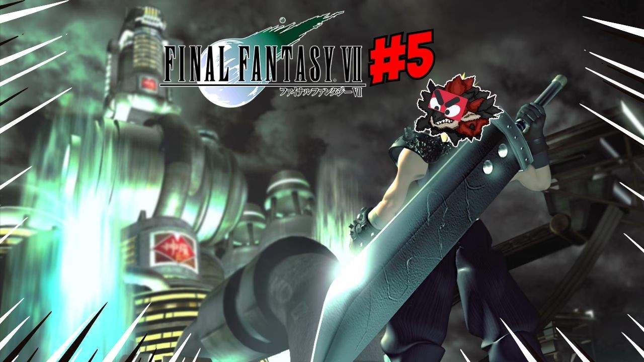 Final Fantasy VII 👺#5👺