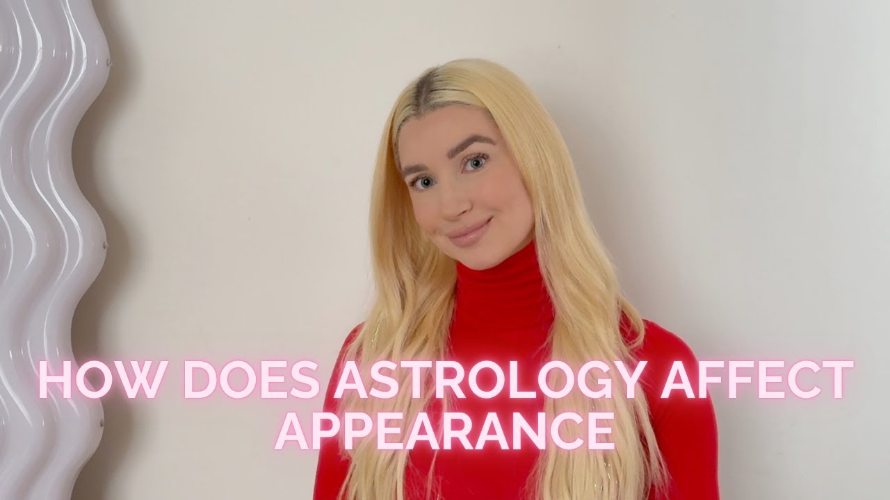 How Does Astrology Affect Appearance