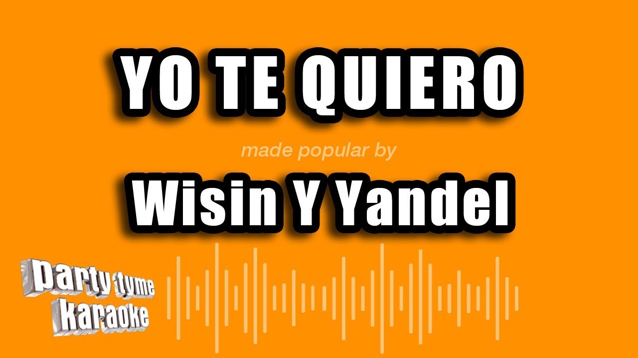 Wisin Y Yandel - Yo Te Quiero (Versión Karaoke)