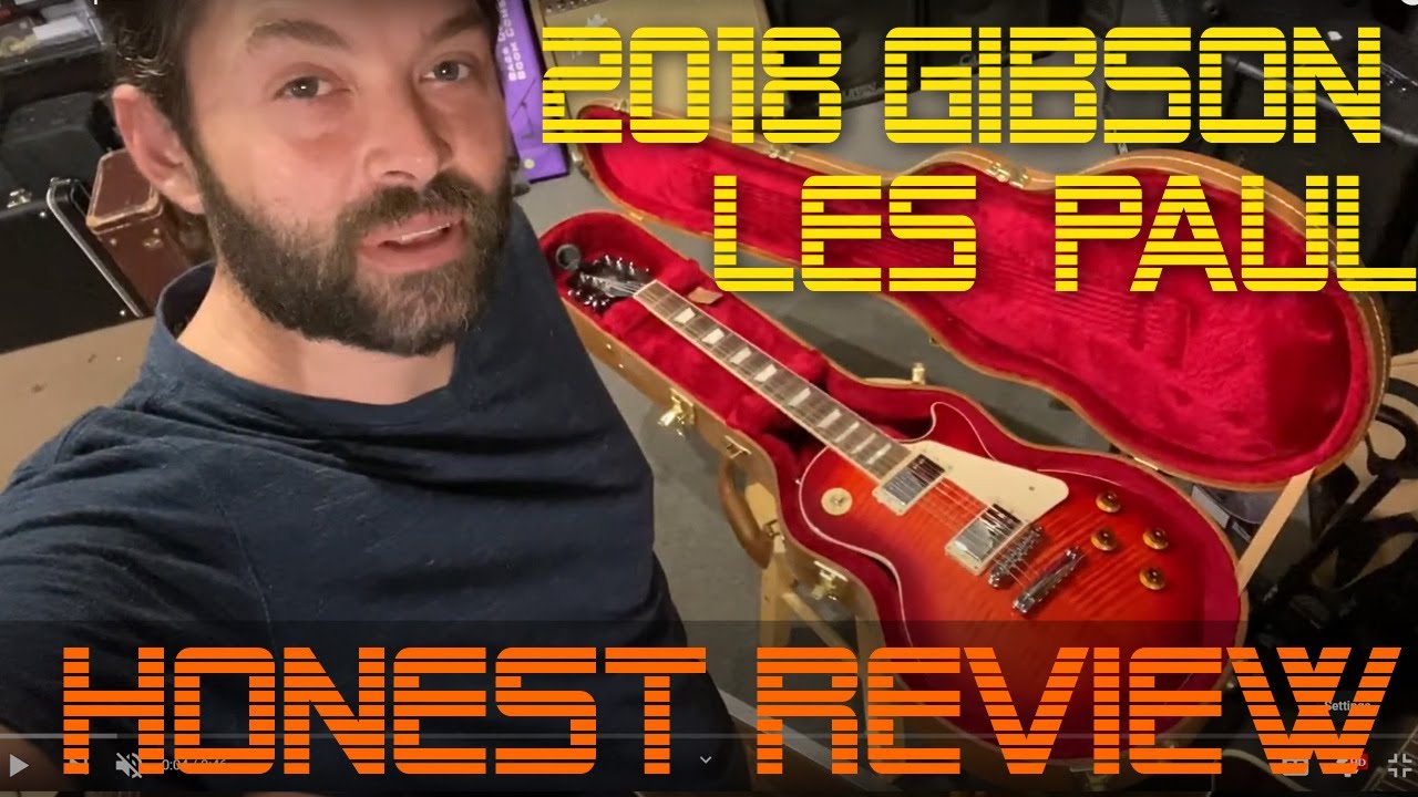 Honest Reviews - 2018 Gibson Les Paul - Was this a good build year for Gibson?