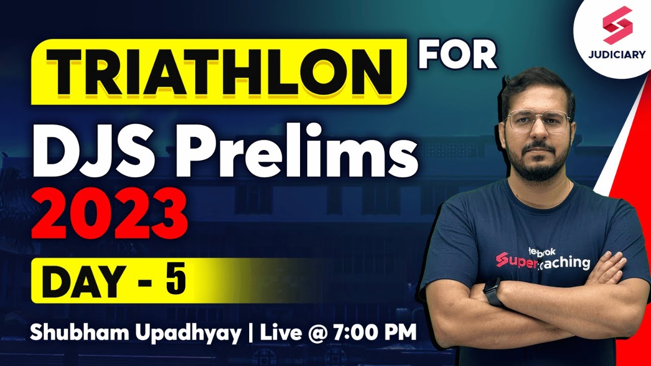 Triathlon for DJS Prelims 2023 Exam I Day- 5 | Delhi Judiciary Preparation | Shubham Sir