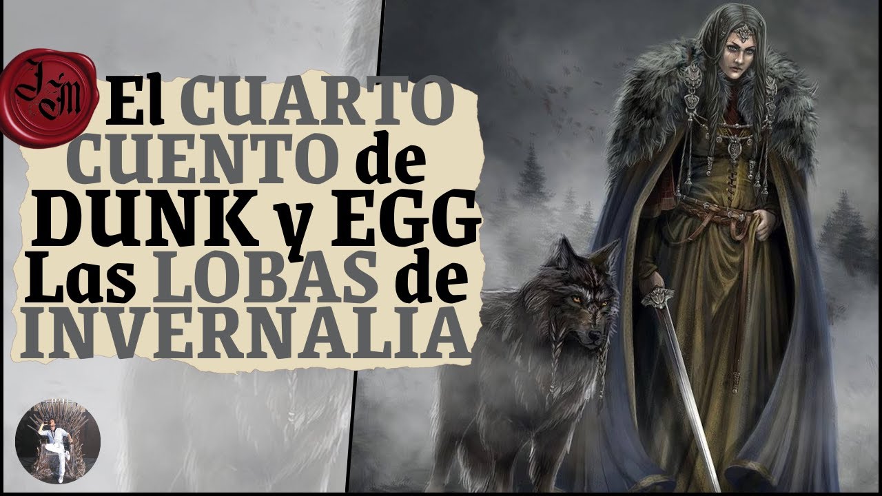 🐺El CUARTO CUENTO de DUNK y EGG, las LOBAS de INVERNALIA
