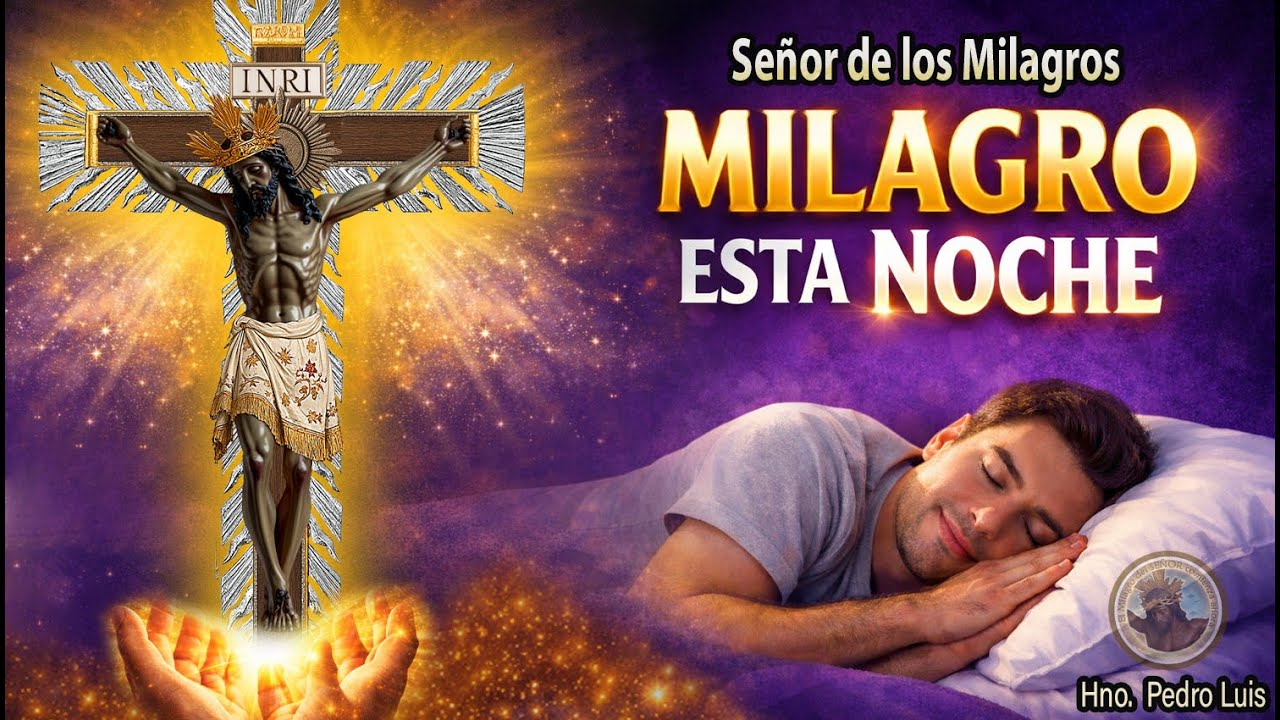Reza al Señor de los Milagros antes de dormir y recibe un milagro urgente esta noche