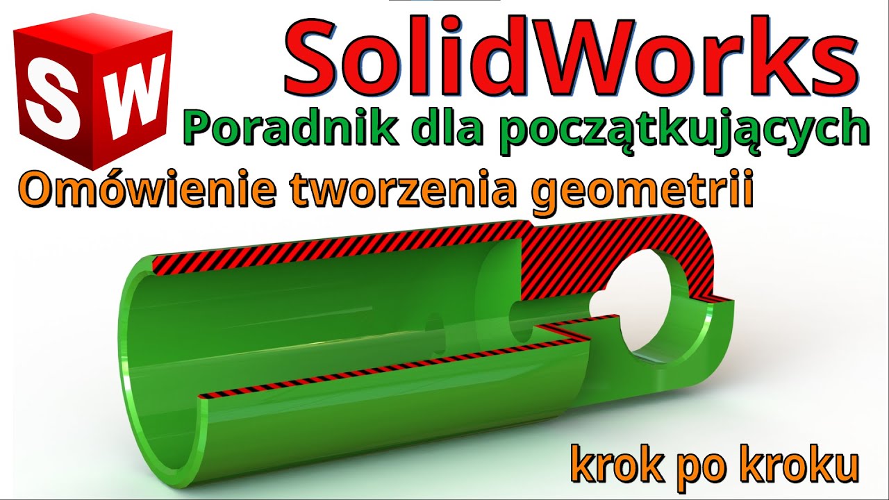 [249] SolidWorks - tutorial i podstawy przemyślanego modelowania 3D z komentarzem krok po kroku