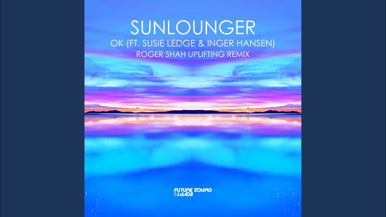 OK (Roger Shah Uplifting Extended Remix)