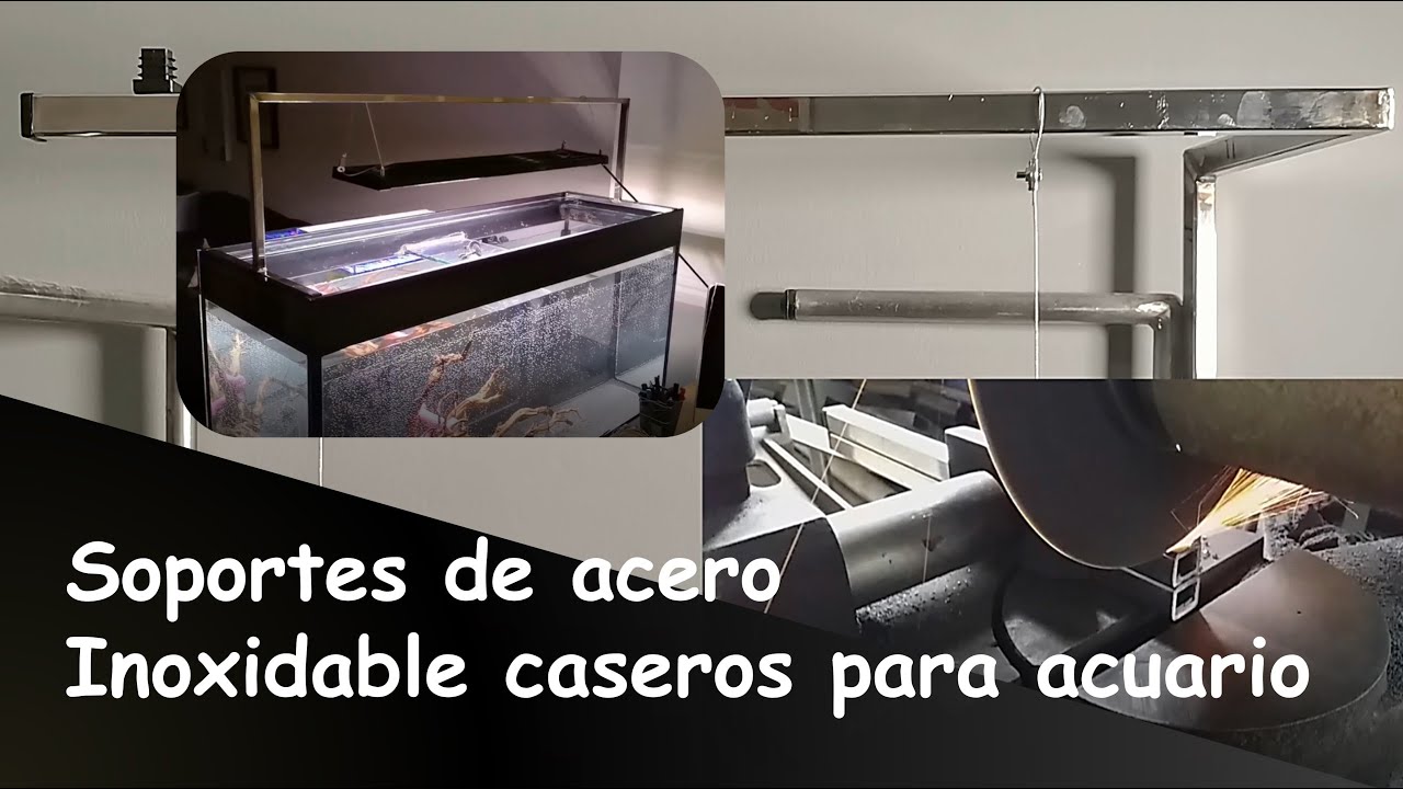 Cómo Hacer Soportes de Acero Inoxidable para tu Acuario: DIY - Te Muestro 2 Ejemplos Reales